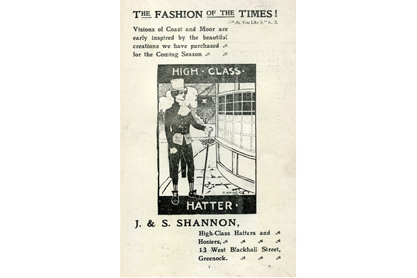 The well-known Greenock firm of Shannons were initially specialists in hats but in later years broadened out to include bespoke tailoring and ready-to-wear clothing for men and women. - 1907 - Lithograph on paper - 1997.122 - © McLean Museum and Art Gallery, Greenock.